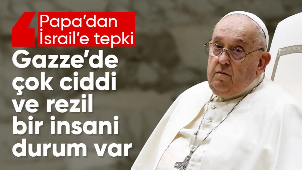 Papa’dan Gazze için ateşkes çağrısı